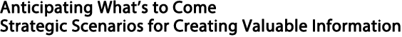 Read the Future
Information Value Strategy Implementation